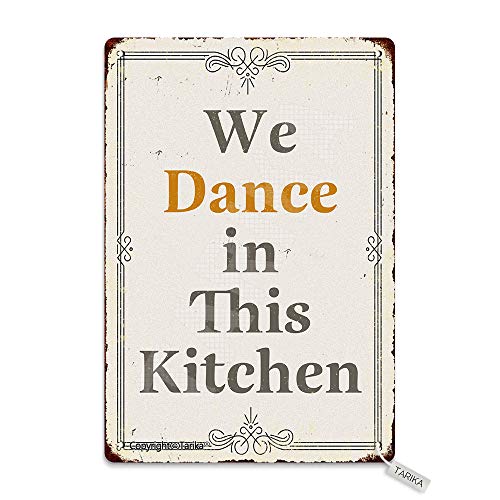 We Dance in This Kitchen 20X30 cm Metal Retro Look Decoration Crafts Sign for Home Kitchen Bathroom Farm Garden Garage Inspirational Quotes Wall Decor