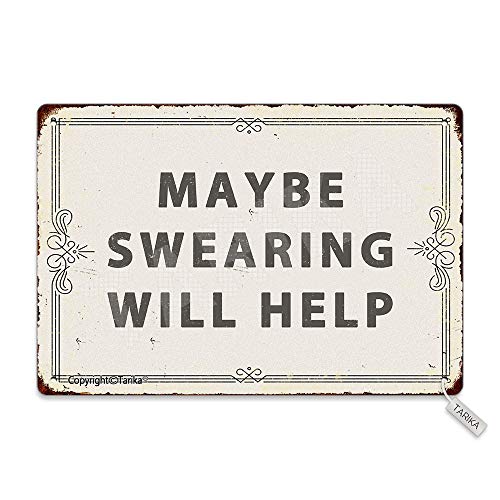 Maybe Swearing Will Help 20X30 cm Metal Retro Look Decoration Plaque Sign for Home Kitchen Bathroom Farm Garden Garage Inspirational Quotes Wall Decor