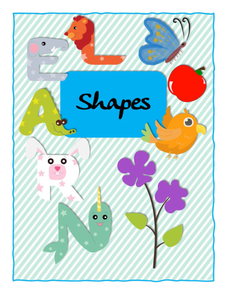 Shapes, Toddler Coloring Book Colors Shapes: Activity Book for Kids Age 1-3, 4-6, Boys or Girls, for Their Fun Early Learning of First Concepts