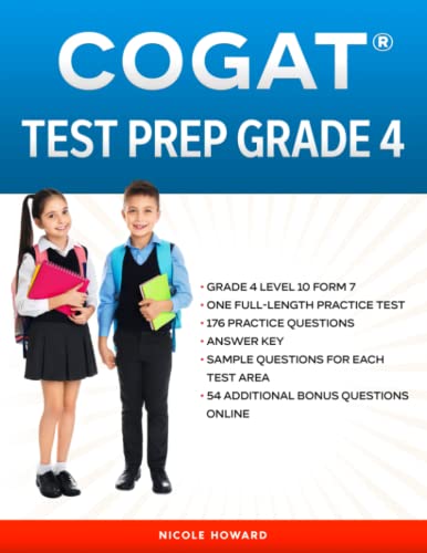 COGAT® TEST PREP GRADE 4: Grade 4, Level 10, Form 7, One Full Length Practice Test, 176 Practice Questions, Answer Key, Sample Questions for Each Test Area, 54 Additional Questions Online.