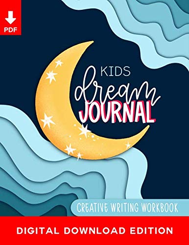 Kids Dream Journal: A Creative Writing & Drawing Sleep Diary for Children Ages 3-13: Resource for Teachers & Homeschool Parents (Instant Digital Download PDF)