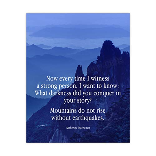 “Mountains Do Not Rise Without Earthquakes” Motivational Wall Art Print -8 x 10″ Mountain Landscape Photo Print-Ready to Frame. Home-Office-Studio-School-Dorm Decor. Great Inspirational Gift!