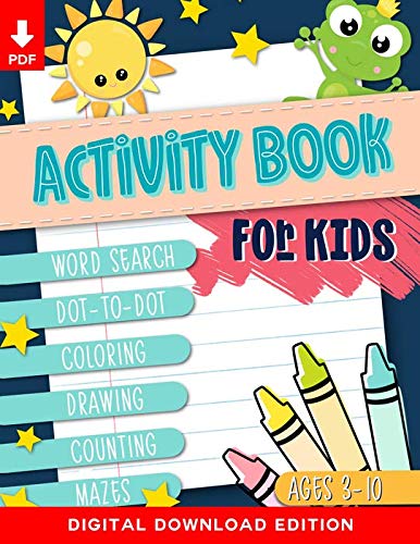 Activity Book for Kids: Word Search, Dot-to-Dot, Coloring, Drawing, Counting, Mazes for Teachers & Homeschool Parents: Ages 3-10 (Instant Digital Download PDF)