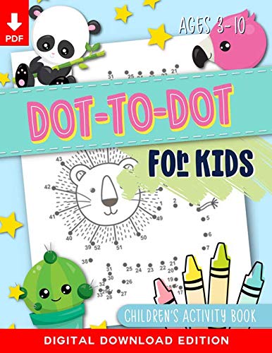Dot-To-Dot for Kids: Children’s Activity Book for Teachers & Homeschool Parents: Ages 3-10 (Instant Digital Download PDF)