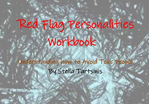 Red Flag Personalities Workbook: Understanding how to Avoid Toxic People