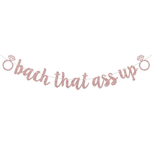 Bach That Ass Up Banner Sign Garland Pre-Strung for Bachelorette Party Decorations (Rose Gold)