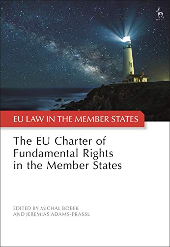 The EU Charter of Fundamental Rights in the Member States (EU Law in the Member States Book 7)