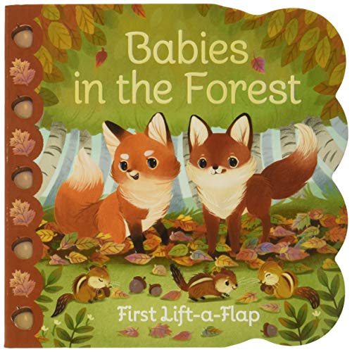 Babies in the Forest- A Lift-a-Flap Board Book for Babies and Toddlers, Ages 1-4 (Chunky Lift-A-Flap Board Book)