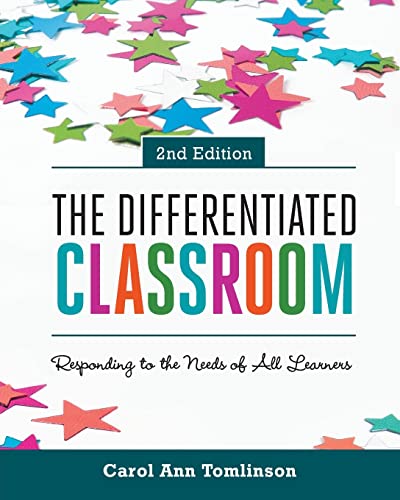 The Differentiated Classroom: Responding to the Needs of All Learners