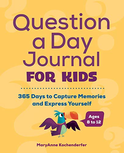 Question a Day Journal for Kids: 365 Days to Capture Memories and Express Yourself