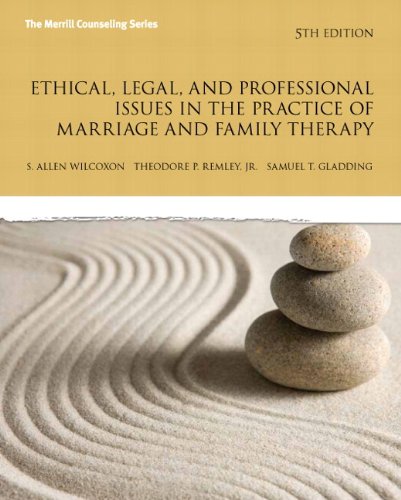 Ethical, Legal, and Professional Issues in the Practice of Marriage and Family Therapy, Updated Edition (New 2013 Counseling Titles)
