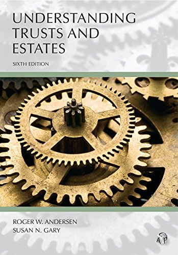 Understanding Trusts and Estates (Carolina Academic Press Understanding)