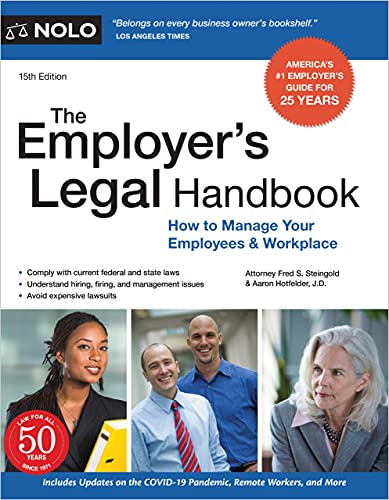 Employer’s Legal Handbook, The: How to Manage Your Employees & Workplace