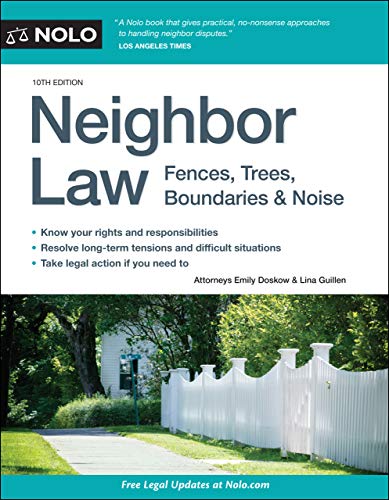 Neighbor Law: Fences, Trees, Boundaries & Noise