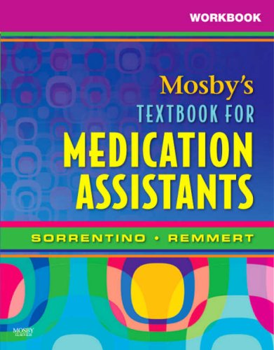 Workbook for Mosby’s Textbook for Medication Assistants