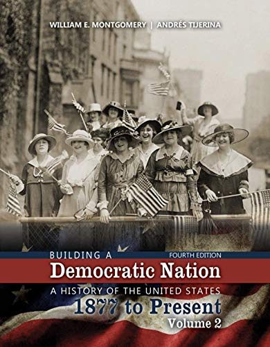 Building a Democratic Nation: A History of the United States 1877 to Present, Volume 2 Text and Student Guide