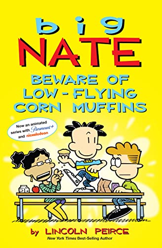Big Nate: Beware of Low-Flying Corn Muffins (Volume 26)