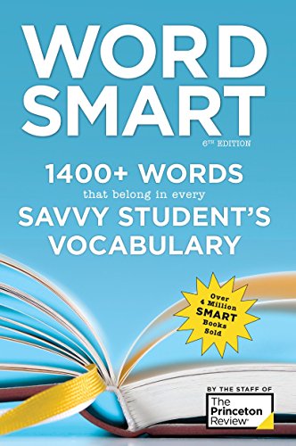 Word Smart, 6th Edition: 1400+ Words That Belong in Every Savvy Student’s Vocabulary (Smart Guides)