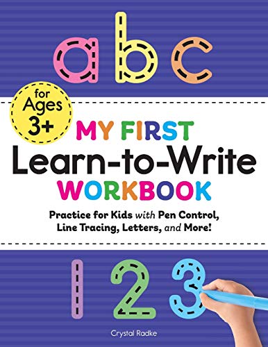 My First Learn-to-Write Workbook: Practice for Kids with Pen Control, Line Tracing, Letters, and More!