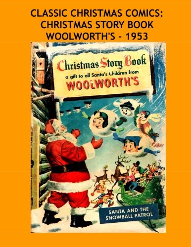 Classic Christmas Comics: Christmas Story Book Woolworth’s – 1953: Great Christmas Comic and Catalog From An American Favorite