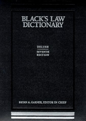 Black’s Law Dictionary, 7th Deluxe Edition