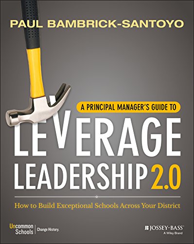 A Principal Manager’s Guide to Leverage Leadership 2.0: How to Build Exceptional Schools Across Your District