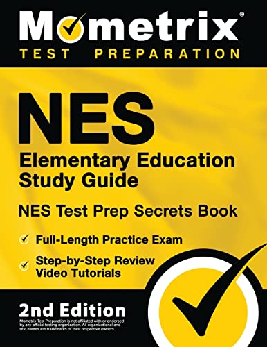 NES Elementary Education Study Guide: NES Test Prep Secrets Book, Full-Length Practice Exam, Step-by-Step Review Video Tutorials: [2nd Edition]