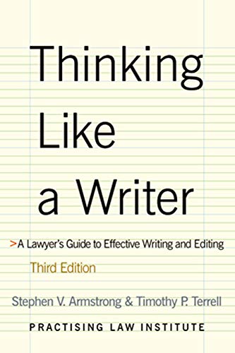 Thinking Like a Writer: A Lawyer’s Guide to Effective Writing and Editing