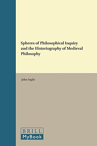 Spheres of Philosophical Inquiry and the Historiography of Medieval Philosophy (Brill’s Studies in Intellectual History) | The Storepaperoomates Retail Market - Fast Affordable Shopping