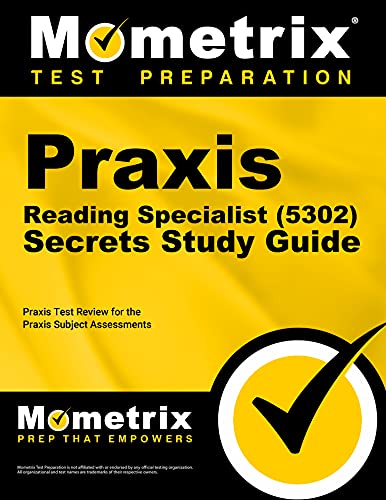 Praxis Reading Specialist (5302) Secrets Study Guide: Exam Review and Practice Test for the Praxis Subject Assessments