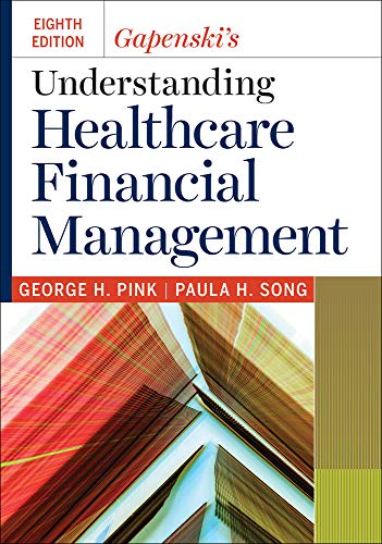 Gapenski’s Understanding Healthcare Financial Management