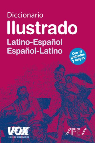 Diccionario Ilustrado Latín. Latino-Español/ Español-Latino (Spanish Edition)