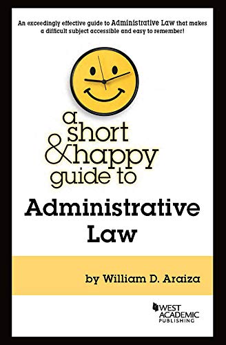 A Short & Happy Guide to Administrative Law (Short & Happy Guides)
