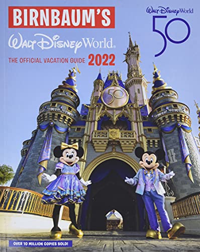 Birnbaum’s 2022 Walt Disney World: The Official Vacation Guide (Birnbaum Guides)