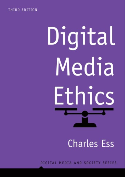 Digital Media Ethics (Digital Media and Society)