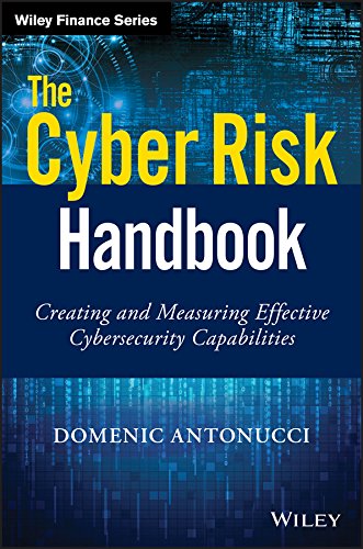 The Cyber Risk Handbook: Creating and Measuring Effective Cybersecurity Capabilities (Wiley Finance)