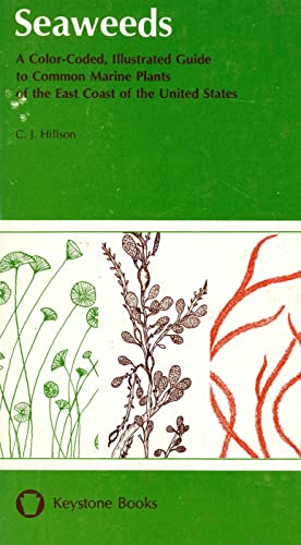 Seaweeds: A Color-Coded, Illustrated Guide to Common Marine Plants of the East Coast of the United States (Keystone Books)