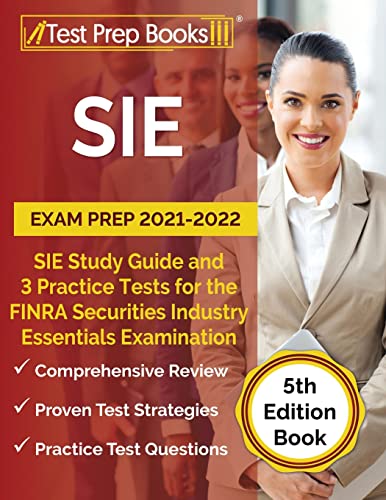 SIE Exam Prep 2021-2022: SIE Study Guide and 3 Practice Tests for the FINRA Securities Industry Essentials Examination [5th Edition Book]