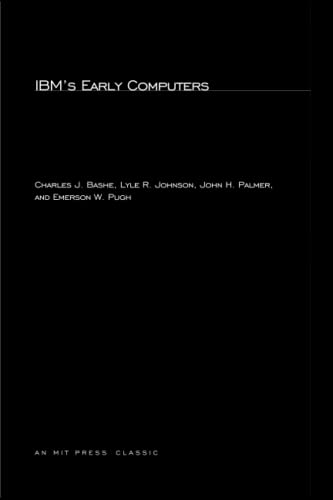 IBM’s Early Computers: A Technical History (History of Computing)