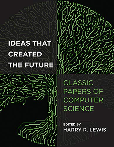Ideas That Created the Future: Classic Papers of Computer Science