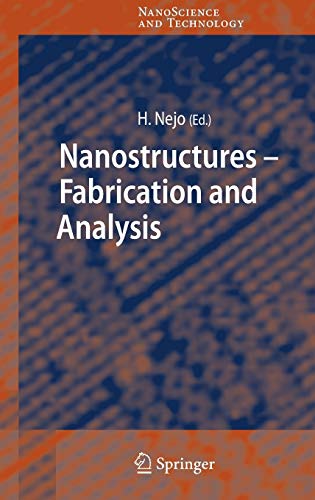 Nanostructures: Fabrication and Analysis (NanoScience and Technology)