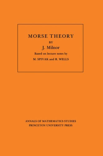 Morse Theory (Annals of Mathematic Studies AM-51)