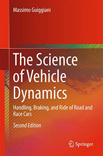 The Science of Vehicle Dynamics: Handling, Braking, and Ride of Road and Race Cars
