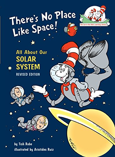There’s No Place Like Space: All About Our Solar System (Cat in the Hat’s Learning Library)
