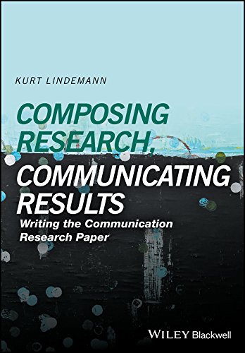 Composing Research, Communicating Results: Writing the Communication Research Paper