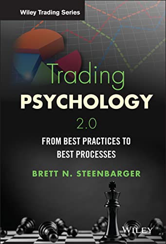 Trading Psychology 2.0: From Best Practices to Best Processes (Wiley Trading)