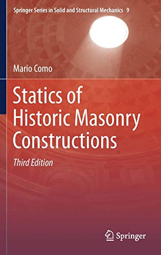Statics of Historic Masonry Constructions (Springer Series in Solid and Structural Mechanics, 9)
