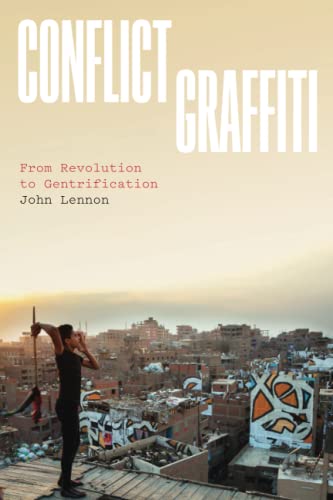 Conflict Graffiti: From Revolution to Gentrification
