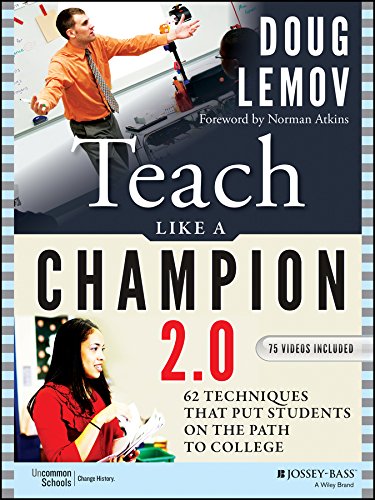 Teach Like a Champion 2.0: 62 Techniques that Put Students on the Path to College