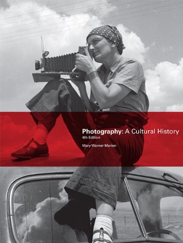 Photography: A Cultural History (4th Edition)